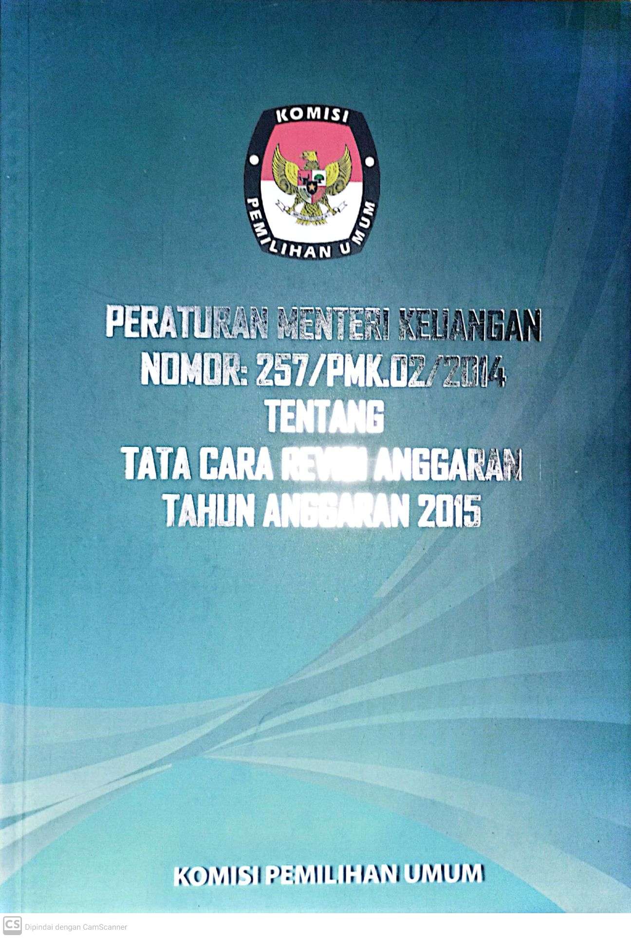 Peraturan Menteri Keuangan Nomor: 257/PMK.02/2014 Tentang Tata Cara Revisi Anggaran Tahun Anggaran 2015
